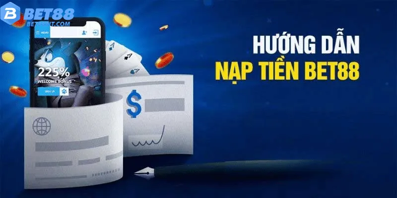 Các Hình Thức Nạp Tiền Đang Hỗ Trợ Tại Bet88