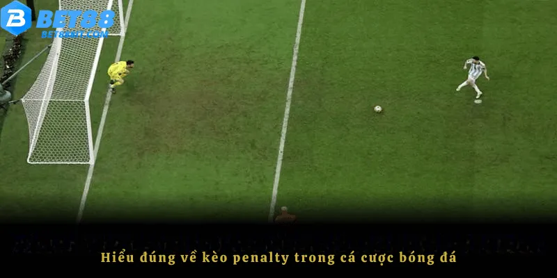 Hiểu đúng về kèo penalty trong cá cược bóng đá