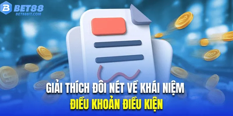 Khái Quát Chung Về Điều Khoản Điều Kiện Bet88
