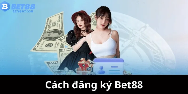 Quy Trình Đăng Ký Bet88 Chỉ Với Vài Bước Cơ Bản